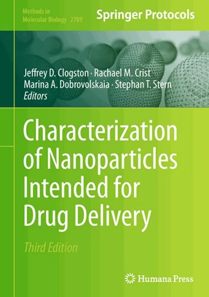 Characterization of Nanoparticles Intended for Drug Delivery 3rd Edition, Jeffrey D. Clogston, Rachael M. Crist, Marina A. Dobrovolskaia, Stephan T. Stern, 978-1071637852, 9781071637852, 978-1071637869, 9781071637869