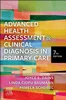 Advanced Health Assessment & Clinical Diagnosis in Primary Care 7th Edition, Joyce E. Dains; Linda Ciofu Baumann; Pamela Scheibel, 0323832067, 0323832075, 9780323832069, 9780323832076, 978-0323832069, 978-0323832076