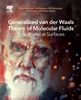 Generalized van der Waals Theory of Molecular Fluids in Bulk and at Surfaces, Sture Nordholm,  0128111364, 9780128111369, 978-0128111369,  B07H4HZWGG