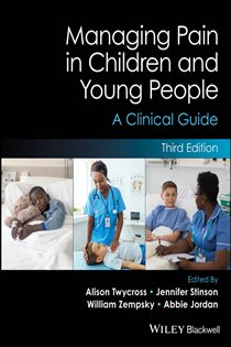 Managing Pain in Children and Young People (3rd ed.) A Clinical Guide