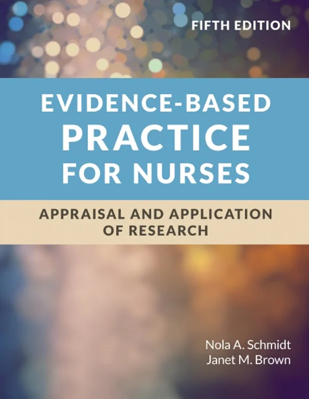 Evidence-Based Practice for Nurses: Appraisal and Application of Research 5th Edition