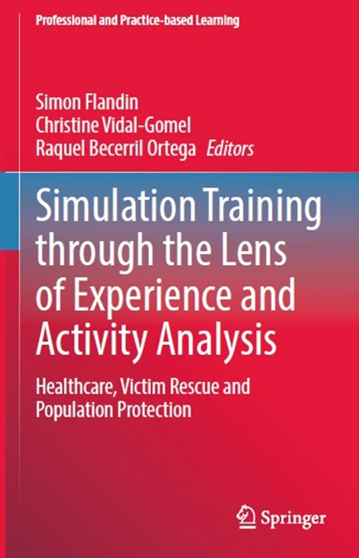 Simulation Training through the Lens of Experience and Activity Analysis: Healthcare, Victim Rescue and Population Protection