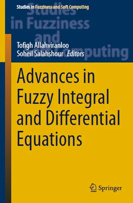 Advances in Fuzzy Integral and Differential Equations
