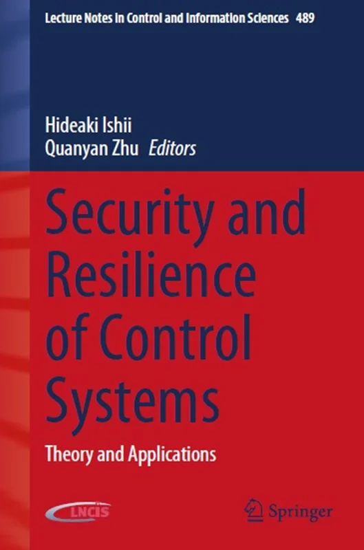 Security and Resilience of Control Systems: Theory and Applications