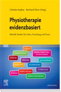 Physiotherapie evidenzbasiert Aktuelle Studien für Lehre, Forschung und Praxis