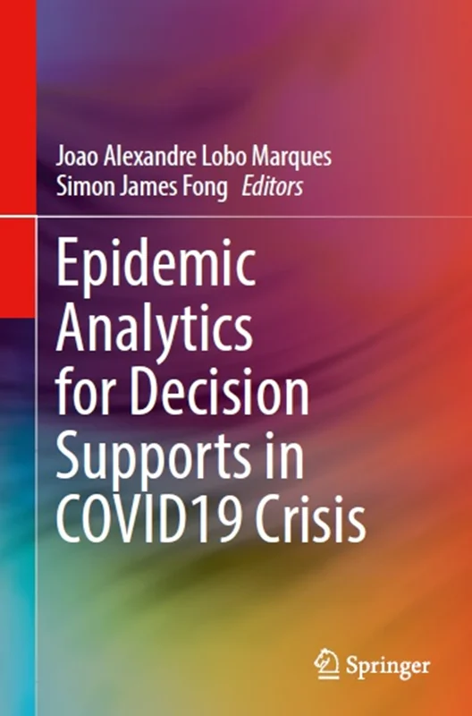 Epidemic Analytics for Decision Supports in COVID19 Crisis