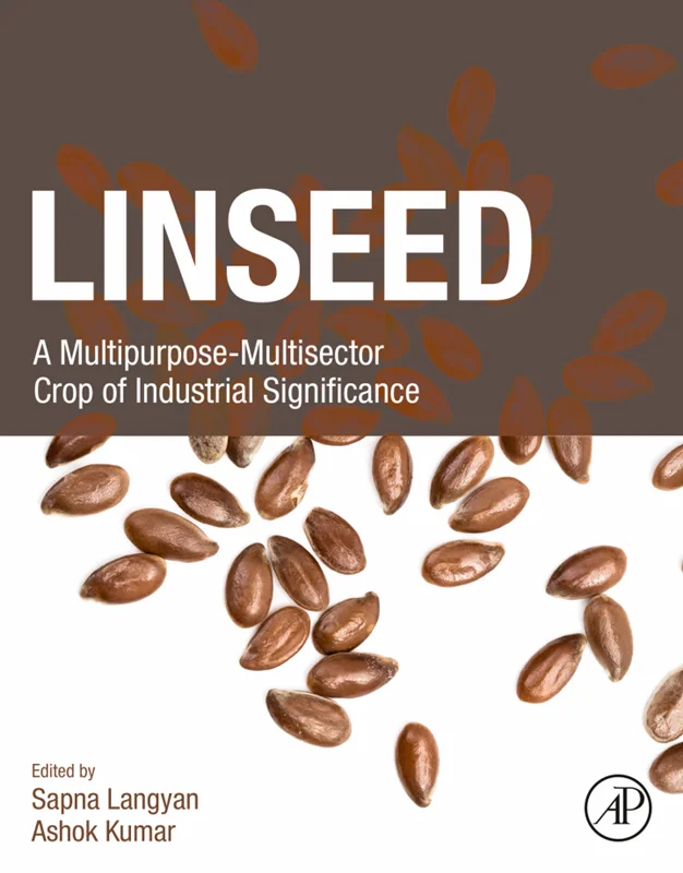 Linseed: A Multipurpose-Multisector Crop of Industrial Significance