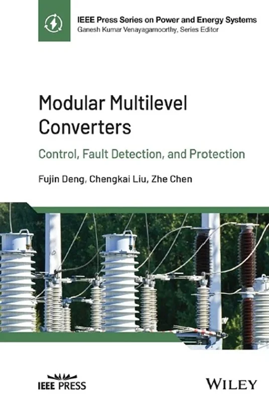 Modular Multilevel Converters: Control, Fault Detection, and Protection