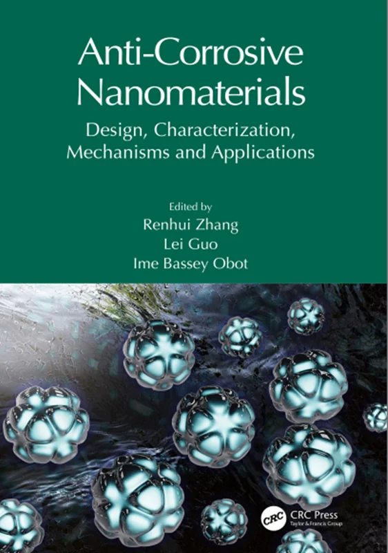 Anti-Corrosive Nanomaterials: Design, Characterization, Mechanisms and Applications