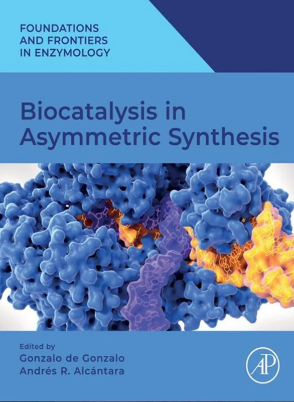 Biocatalysis in Asymmetric Synthesis (Foundations and Frontiers in Enzymology)