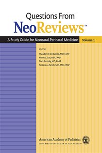 Questions From NeoReviews A Study Guide for Neonatal-Perinatal Medicine, Volume 2