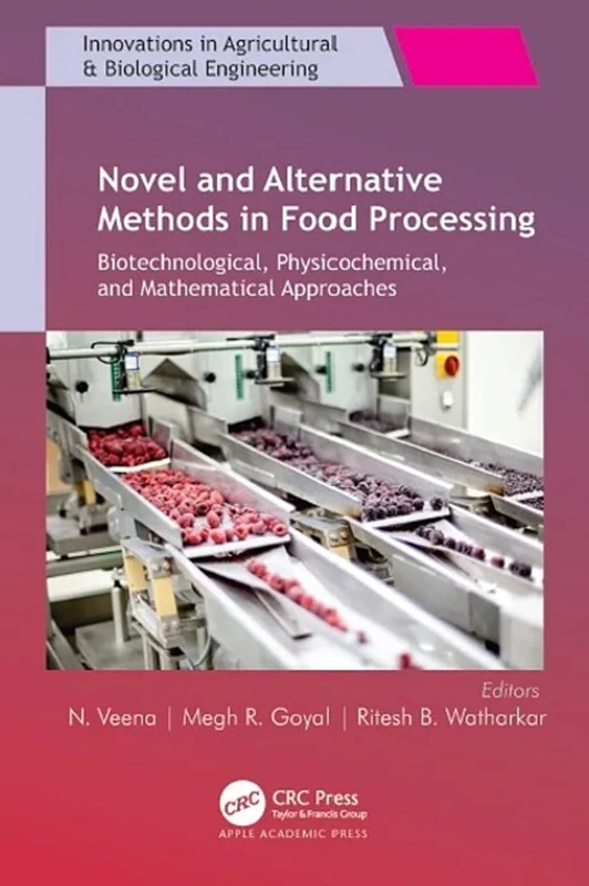Novel and Alternative Methods in Food Processing: Biotechnological, Physicochemical, and Mathematical Approaches