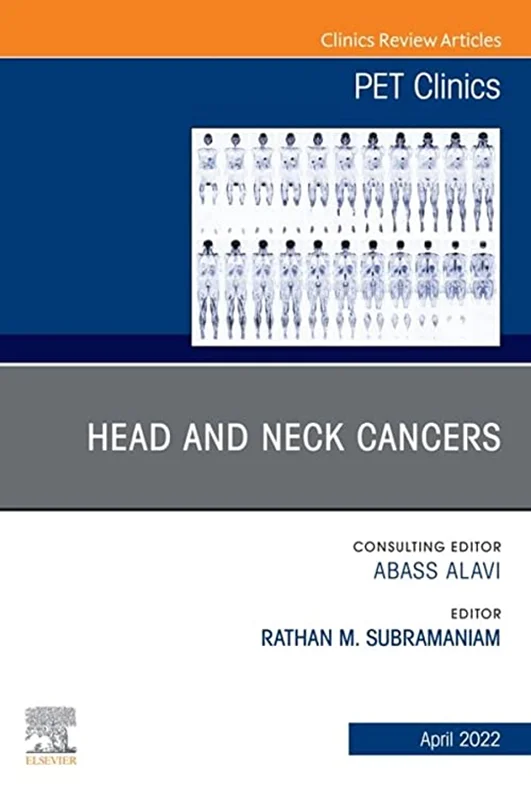 Head and Neck Cancers, An Issue of PET Clinics