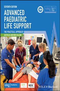 Advanced Paediatric Life Support, Australia and New Zealand (7th ed.) The Practical Approach