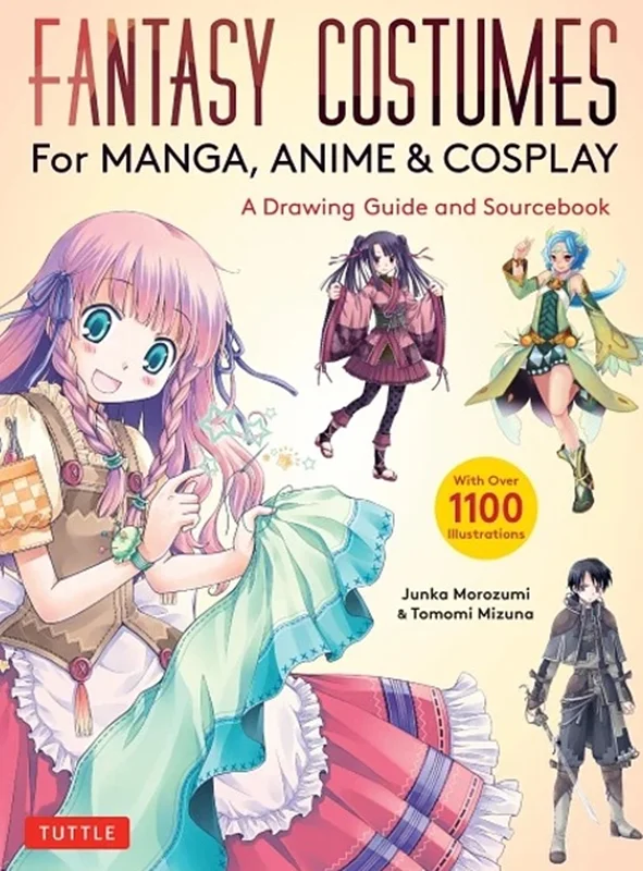 Fantasy Costumes for Manga, Anime & Cosplay: A Drawing Guide and Sourcebook