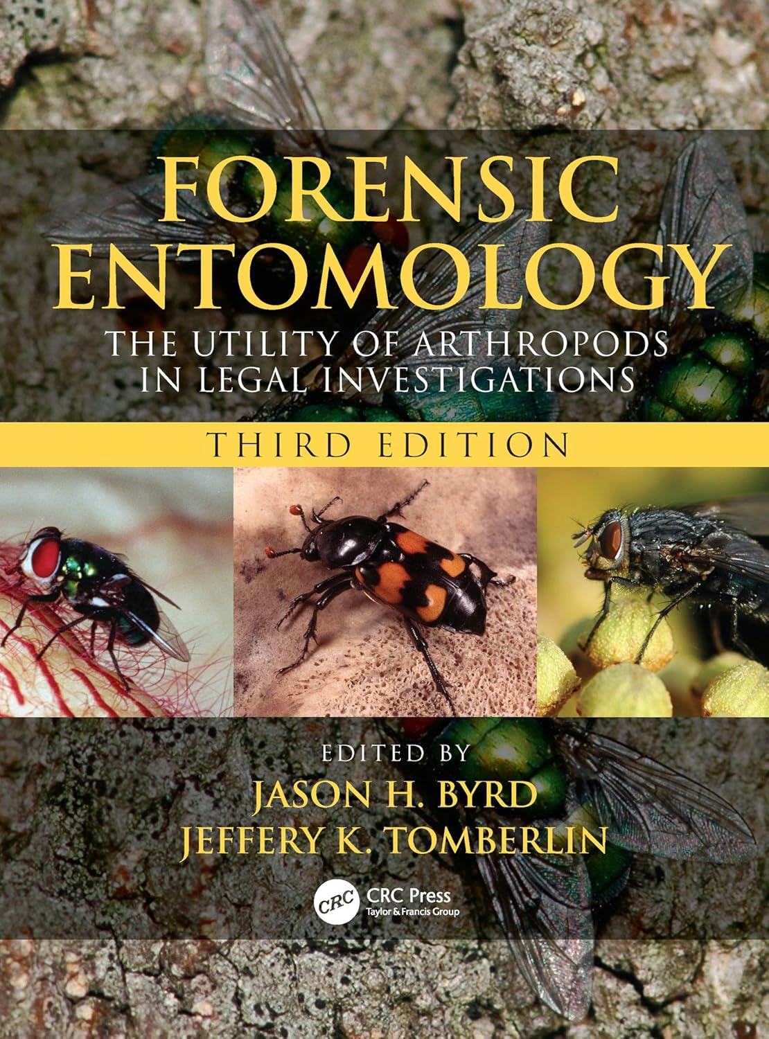 Forensic Entomology: The Utility of Arthropods in Legal Investigations 3rd Edition