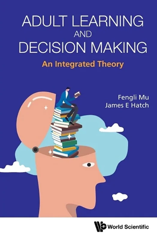 Adult Learning And Decision Making: An Integrated Theory