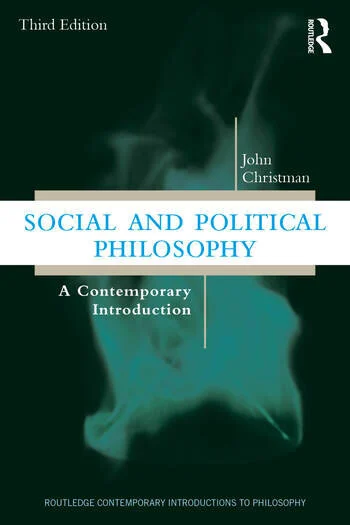 Social and Political Philosophy A Contemporary Introduction By John Christman