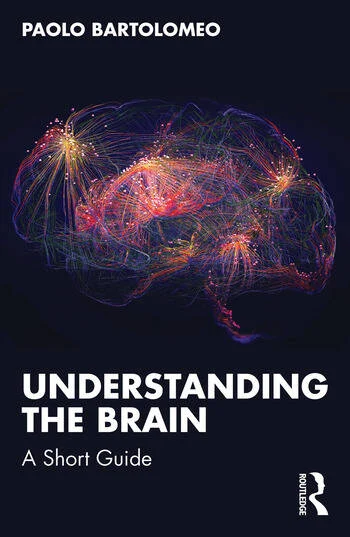 Understanding the Brain A Short Guide By Paolo Bartolomeo