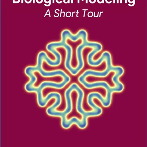 Biological Modeling: A Short Tour