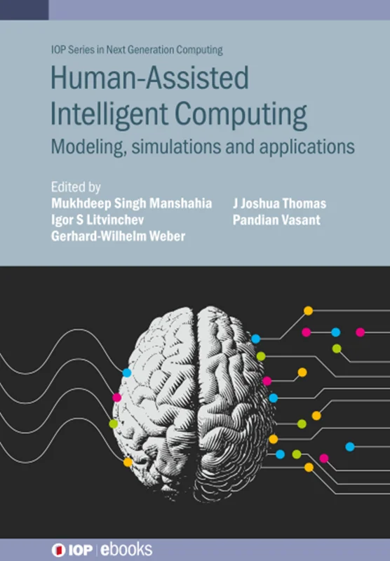 Human-Assisted Intelligent Computing: Modelling, simulations and applications