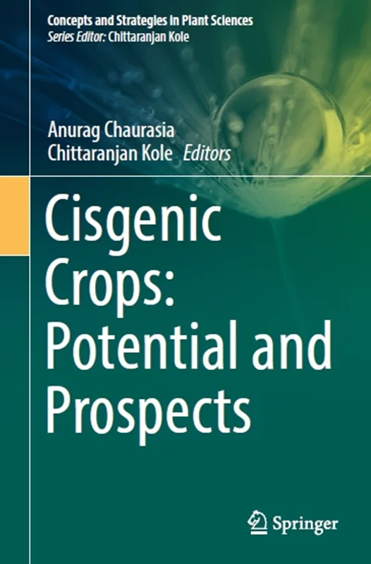 Cisgenic Crops: Potential and Prospects