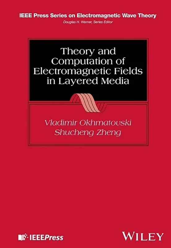 Theory and Computation of Electromagnetic Fields in Layered Media