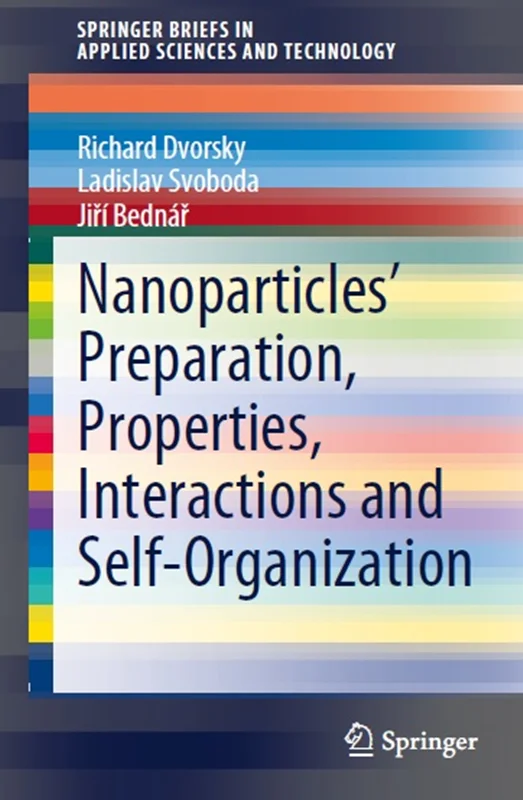 Nanoparticles’ Preparation, Properties, Interactions and Self-Organization