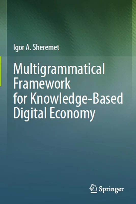 Multigrammatical Framework for Knowledge-Based Digital Economy