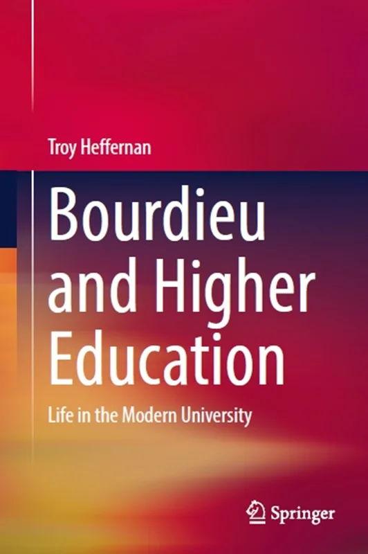 Bourdieu and Higher Education: Life in the Modern University