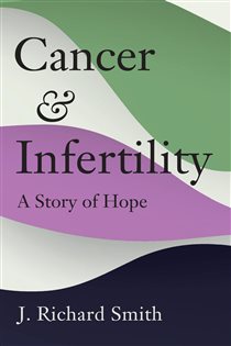 Cancer and Infertility A Story of Hope