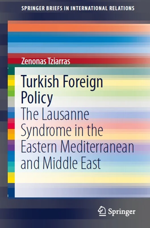 Turkish Foreign Policy: The Lausanne Syndrome in the Eastern Mediterranean and Middle East