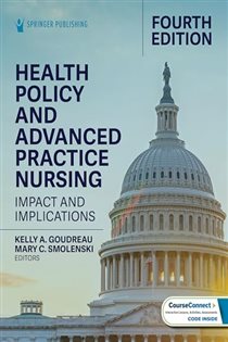 Health Policy and Advanced Practice Nursing (4th ed.) Impact and Implications