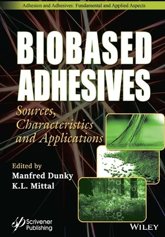 Biobased Adhesives: Sources, Characteristics, and Applications
