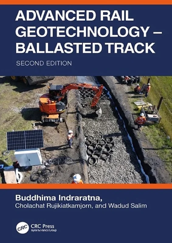 Advanced Rail Geotechnology – Ballasted Track 2nd Edition