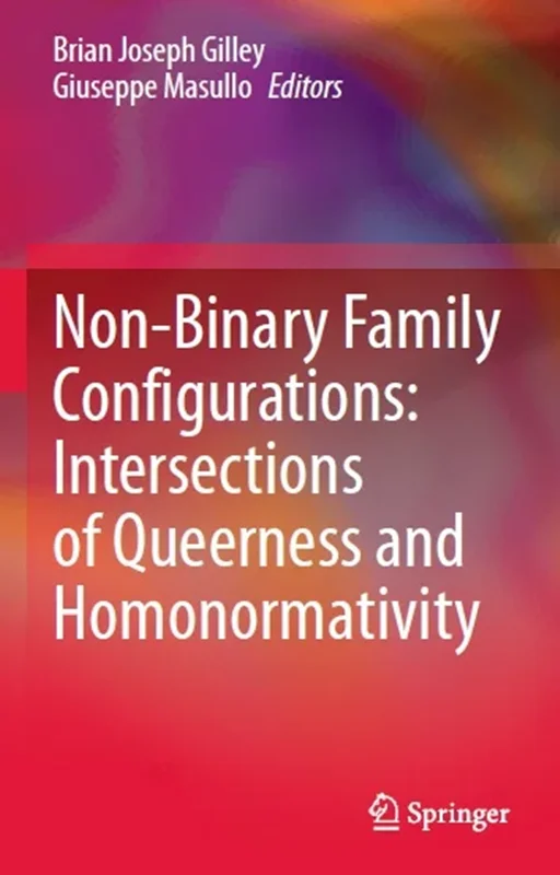 Non-Binary Family Configurations: Intersections of Queerness and Homonormativity