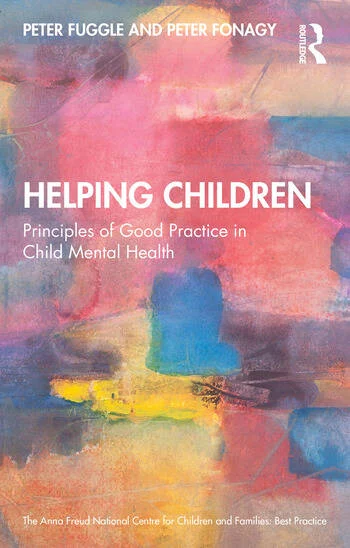 Helping Children Principles of Good Practice in Child Mental Health By Peter Fuggle, Peter Fonagy