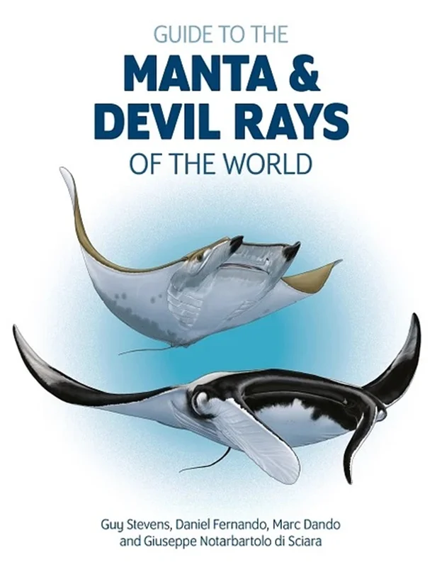 Guide to the Manta and Devil Rays of the World
