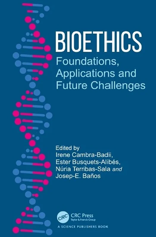 Bioethics: Foundations, Applications and Future Challenges