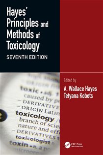 Hayes' Principles and Methods of Toxicology (7th ed.)