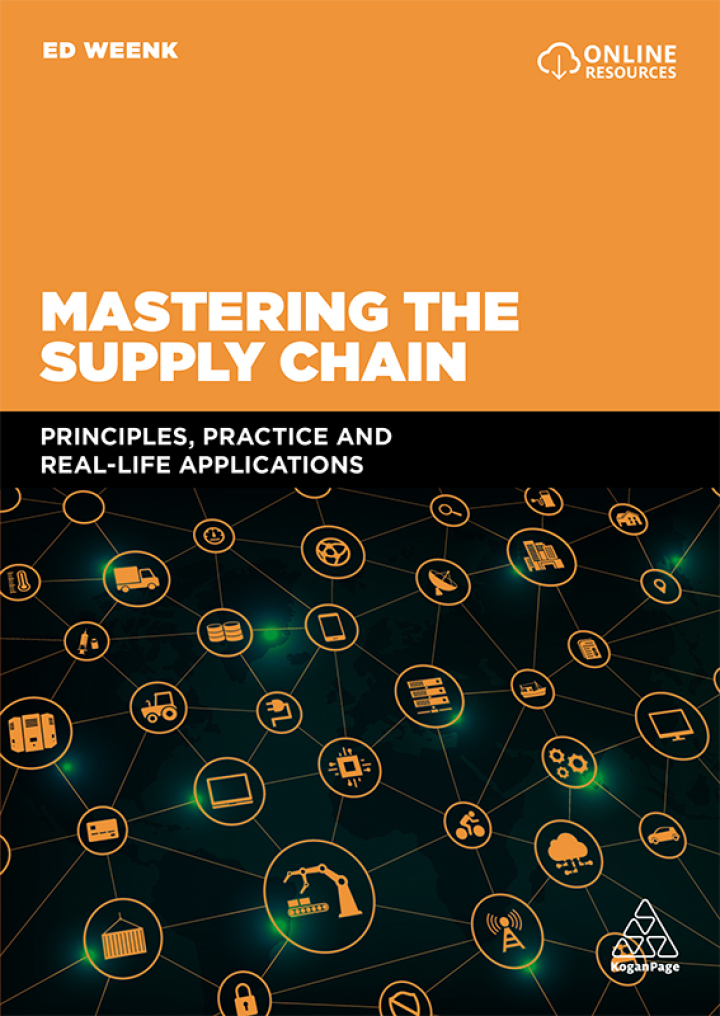 Mastering the Supply Chain: Principles, Practice and Real-Life Applications