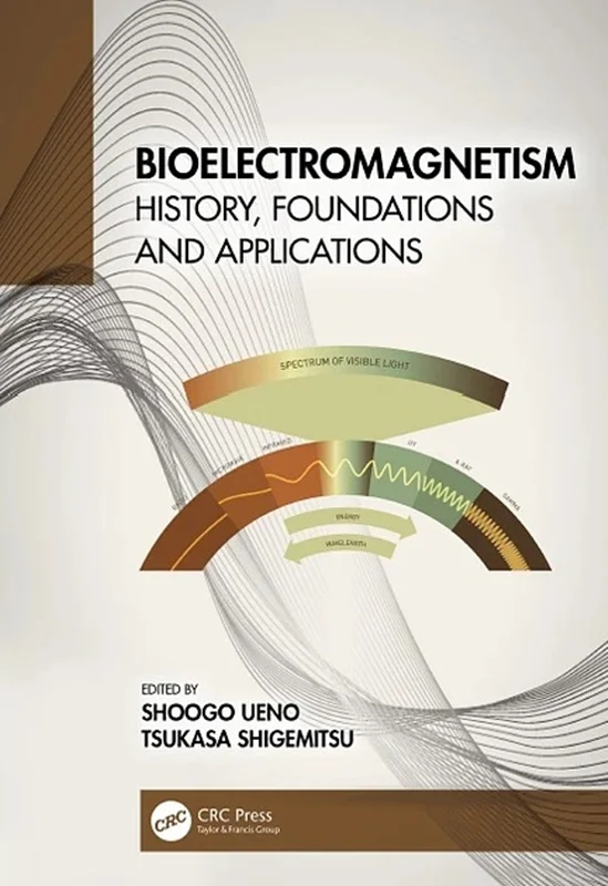 Bioelectromagnetism: History, Foundations and Applications