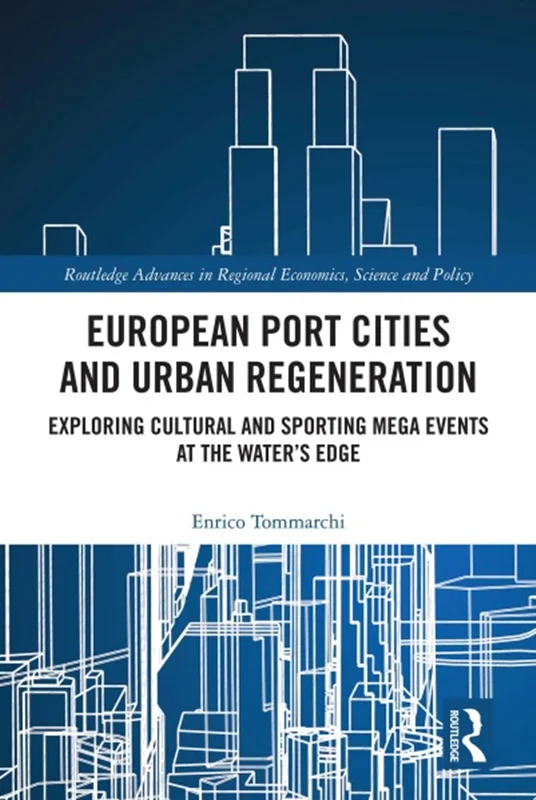 European Port Cities and Urban Regeneration: Exploring Cultural and Sporting Mega Events at the Water's Edge