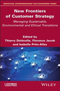 New Frontiers of Customer Strategy Managing Sustainable, Environmental and Ethical Transitions