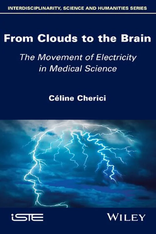 From Clouds to the Brain: The Movement of Electricity in Medical Science