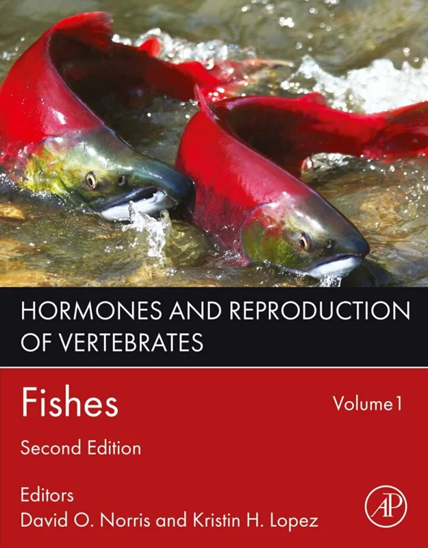 Hormones and Reproduction of Vertebrates, Volume 1: Fishes 2nd Edition