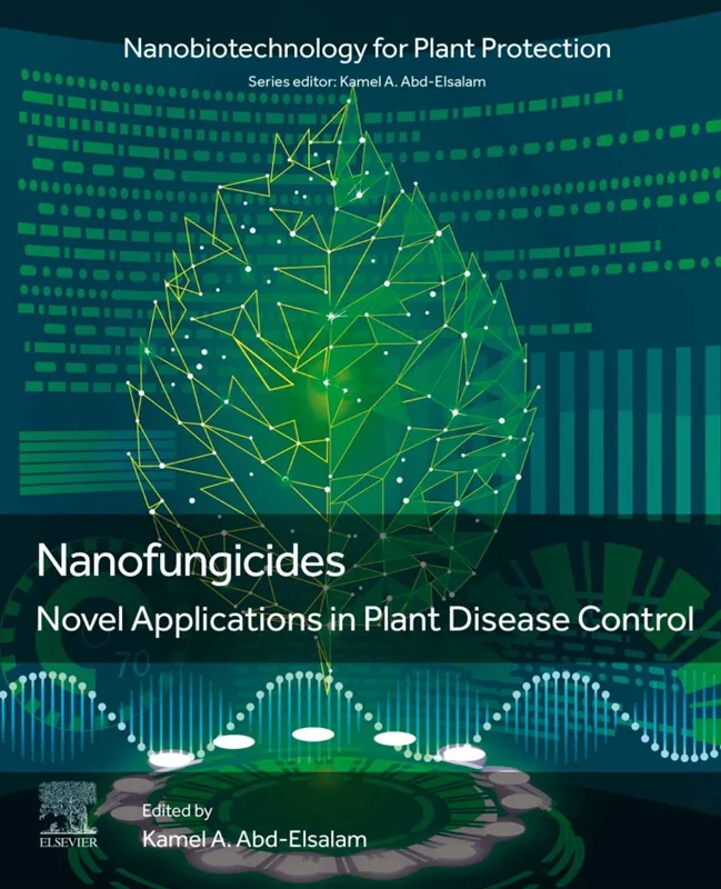 Nanofungicides: Novel Applications in Plant Disease Control (Nanobiotechnology for Plant Protection)