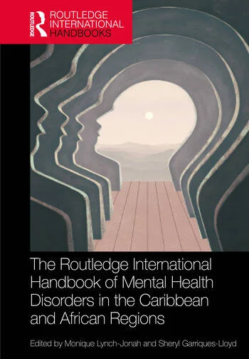 The Routledge International Handbook of Mental Health Disorders in the Caribbean and African Regions Edited By Monique Lynch-Jonah, Sheryl Garriques-Lloyd