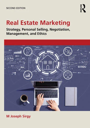 Real Estate Marketing Strategy, Personal Selling, Negotiation, Management, and Ethics By M Joseph Sirgy