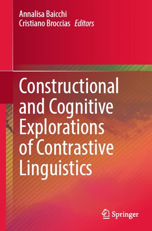 Constructional and Cognitive Explorations of Contrastive Linguistics